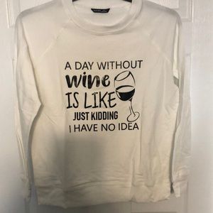 Brand New! Novelty shirt a day without wine! Medium